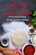 Libro de pizza  casera di Antonia Giliberti edito da CLAUDIA