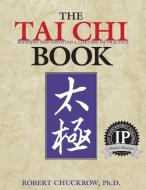 The Tai Chi Book di Robert Chuckrow edito da Ymaa Publication Center