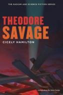 Theodore Savage di Cicely Hamilton edito da HILOBOOKS