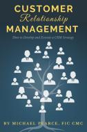 Customer Relationship Management di Michael Pearce edito da Business Expert Press