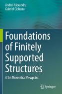 Foundations of Finitely Supported Structures di Gabriel Ciobanu, Andrei Alexandru edito da Springer International Publishing