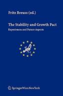 The Stability and Growth Pact: Experiences and Future Aspects di Fritz Breuss edito da Springer