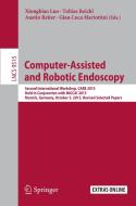 Computer-Assisted and Robotic Endoscopy edito da Springer International Publishing