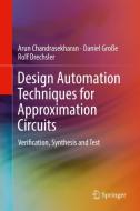 Design Automation Techniques for Approximation Circuits di Arun Chandrasekharan, Daniel Große, Rolf Drechsler edito da Springer-Verlag GmbH