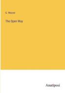 The Open Way di G. Weaver edito da Anatiposi Verlag