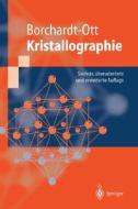 Kristallographie: Eine Einfa1/4hrung Fa1/4r Naturwissenschaftler di Walter Borchardt-Ott edito da Springer
