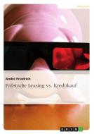 Fallstudie Leasing vs. Kreditkauf di André Friedrich edito da GRIN Verlag