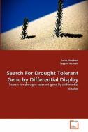 Search For Drought Tolerant Gene by Differential Display di Asma Maqbool, Tayyab Husnain edito da VDM Verlag
