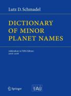Dictionary of Minor Planet Names di Lutz D. Schmadel edito da Springer-Verlag GmbH