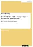Das Sozialpaket der Bundesregierung zur Bekämpfung der Kinderarmut di Janina Bohling edito da GRIN Publishing