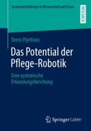 Das Potential der Pflege-Robotik di Denis Pijetlovic edito da Springer-Verlag GmbH