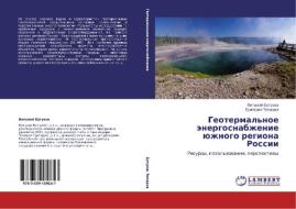 Geotermal'noe Energosnabzhenie Yuzhnogo Regiona Rossii di Butuzov Vitaliy, Tomarov Grigoriy edito da Lap Lambert Academic Publishing