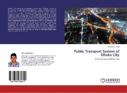 Public Transport System of Dhaka City di Md. Moinul Islam edito da LAP Lambert Academic Publishing