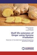 Shelf life extension of Ginger using Gamma Irradiation di Ayesha Ghazanfar, Shagufta Naz, Roheena Abdullah edito da LAP Lambert Academic Publishing