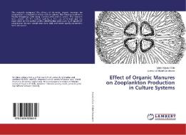 Effect of Organic Manures on Zooplankton Production in Culture Systems di Iyiola Adams Ovie, Ipinmoroti Mabel Omowumi edito da LAP Lambert Academic Publishing