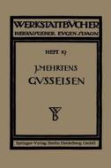 Das Gußeisen di Christian Gilles, Johannes Mehrtens edito da Springer Berlin Heidelberg