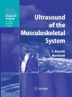 Ultrasound of the Musculoskeletal System di Stefano Bianchi, Carlo Martinoli edito da Springer Berlin Heidelberg
