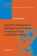 Dynamic Stabilisation of the Biped Lucy Powered by Actuators with Controllable Stiffness di Bram Vanderborght edito da Springer Berlin Heidelberg