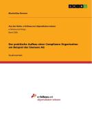Der praktische Aufbau einer Compliance Organisation am Beispiel der Siemens AG di Maximilian Brenner edito da GRIN Verlag