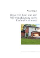 Tipps zum Kauf und zur  Werteinschätzung eines  Einfamilienhauses di Nicole Bölscher edito da Books on Demand