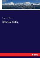 Chemical Tables di Stephen P. Sharples edito da hansebooks