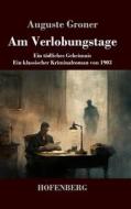 Am Verlobungstage di Auguste Groner edito da Henricus - Edition Deutsche Klassik GmbH, Berlin