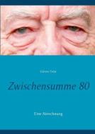 Zwischensumme 80 di Günter Tolar edito da Books on Demand