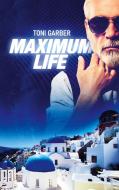 Maximum Life di Toni Garber edito da Books on Demand