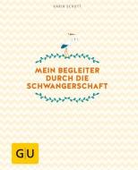 Mein Begleiter durch die Schwangerschaft di Karin Schutt edito da Graefe und Unzer Verlag
