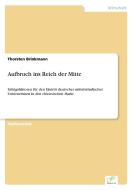 Aufbruch ins Reich der Mitte di Thorsten Brinkmann edito da Diplom.de