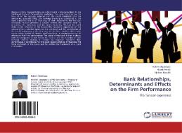 Bank Relationships, Determinants and Effects on the Firm Performance di Hakimi Abdelaziz, Hamdi Helmi, Djelassi Mouldi edito da LAP Lambert Academic Publishing