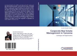 Corporate Real Estate Management in Tanzania di Maulidi Abdallah Banyani edito da LAP Lambert Academic Publishing