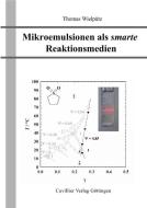 Mikroemulsionen als smarte Reaktionsmedien di Thomas Wielpütz edito da Cuvillier Verlag
