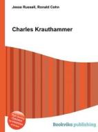 Charles Krauthammer di Jesse Russell, Ronald Cohn edito da Book On Demand Ltd.