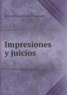 Impresiones Y Juicios di Mariano Aramburo y Machado edito da Book On Demand Ltd.