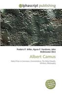 Albert Camus di Frederic P Miller, Agnes F Vandome, John McBrewster edito da Alphascript Publishing