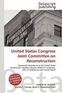 United States Congress Joint Committee on Reconstruction edito da Betascript Publishing