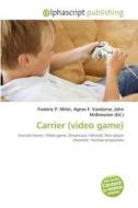 Carrier (video Game) edito da Alphascript Publishing
