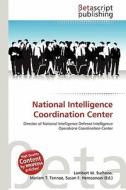 National Intelligence Coordination Center edito da Betascript Publishing