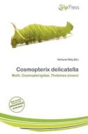 Cosmopterix Delicatella edito da Culp Press