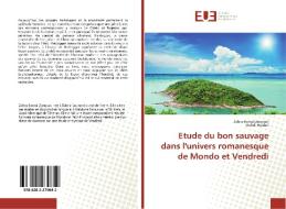 Etude du bon sauvage dans l'univers romanesque de Mondo et Vendredi di Zahra Bornai Zonouzi, Mehdi Heidari edito da Editions universitaires europeennes EUE