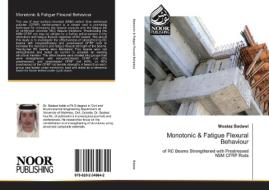 Monotonic & Fatigue Flexural Behaviour di Moataz Badawi edito da Noor Publishing
