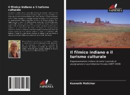 IL FILMICO INDIANO E IL TURISMO CULTURAL di KENNETH MELICHAR edito da LIGHTNING SOURCE UK LTD