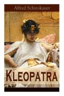 Kleopatra di Alfred Schirokauer edito da E-artnow