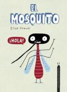 El Mosquito. Colección Animalejos di Elise Gravel edito da NUBEOCHO
