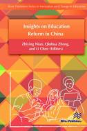Insights on Education Reform in China di Zhiying Nian, Zheng Qinhua, Li Chen edito da River Publishers