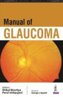 Manual of Glaucoma di Shibal Bhartiya edito da Jaypee Brothers Medical Publishers Pvt Ltd