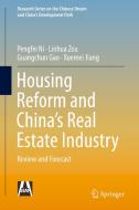 Housing Reform and China's Real Estate Industry di Pengfei Ni, Linhua Zou, Guangchun Gao, Xuemei Jiang edito da Springer-Verlag GmbH