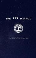 The 777 Method di The Gate To Your Dream Life edito da Blurb