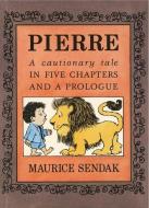 Pierre: A Cautionary Tale di Maurice Sendak edito da HarperCollins